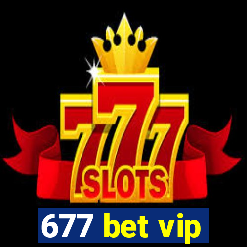 677 bet vip